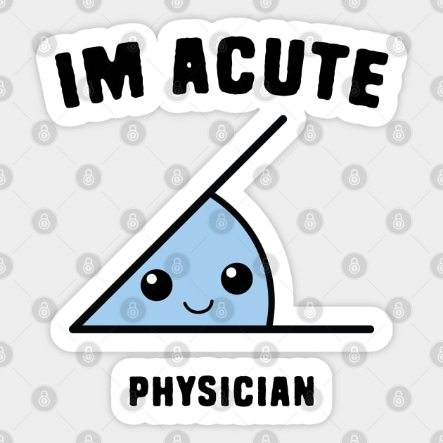 Acute Physician Sticker by Shirts That Bangs